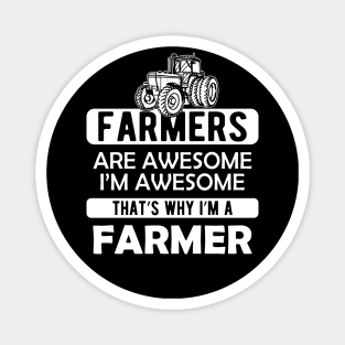 Farmer - Farmer are awesome I'm awesome Magnet